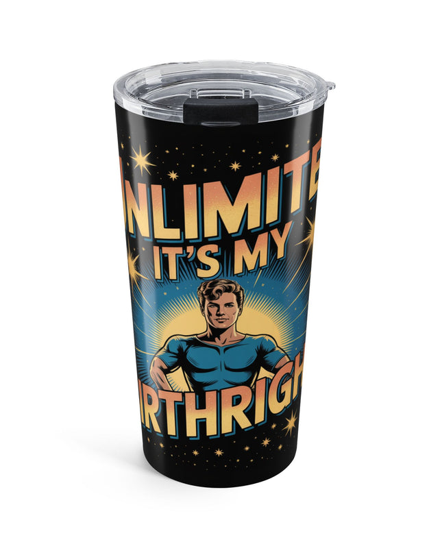 "Unlimited, it's my Birthright with Superhero" Stainless Steel Tumbler 20oz