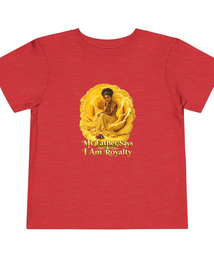 "My Father Says I am Royalty" Toddler Short Sleeve Tee