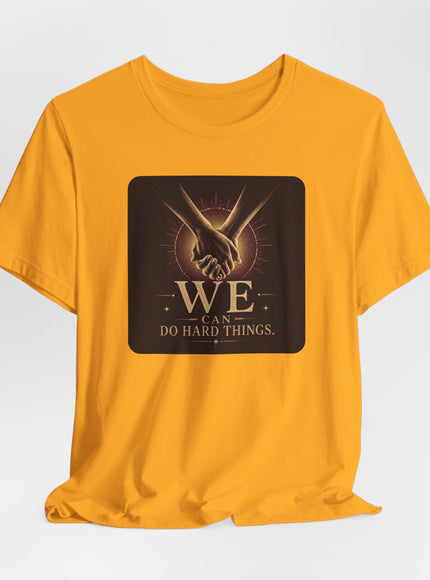 "We Can Do Hard Things" Unisex Jersey Short Sleeve Tee