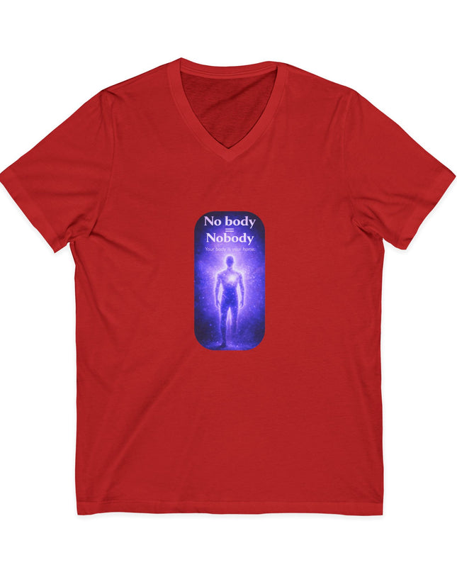 "Nobody =  No body" Unisex Jersey Short Sleeve V-Neck Tee