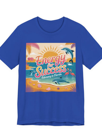 "February in Florida, Energy for Success" Unisex Jersey Short Sleeve Tee