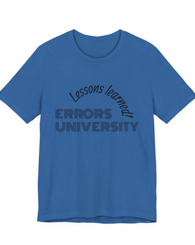 "Errors University, Lessons Learned!" Unisex Jersey Short Sleeve Tee