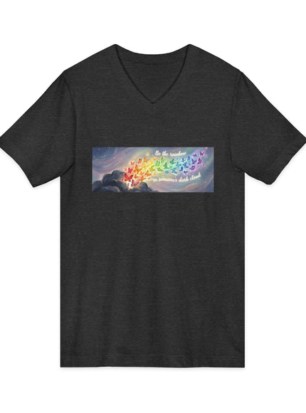 "Be the Rainbow in Someone's Dark Cloud" Unisex Jersey Short Sleeve V-Neck Tee