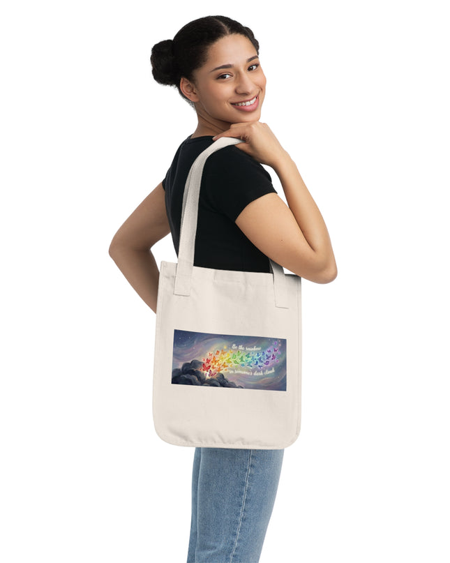 "Be the Rainbow in Someone's Dark Cloud" Organic Canvas Tote Bag