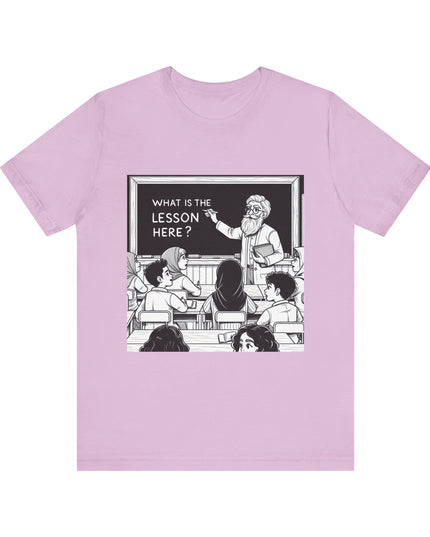 "What is the Lesson Here?" Unisex Jersey Short Sleeve Tee