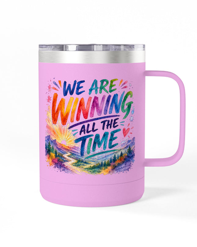 "We are Winning all the Time" Coffee Mug Tumbler, 15oz