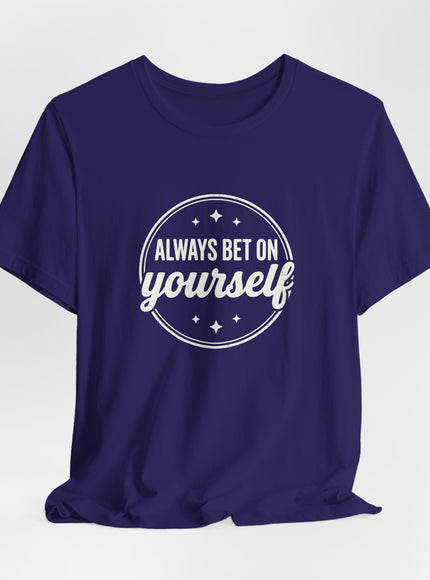 "Always Bet on Yourself" Unisex Jersey Short Sleeve Tee