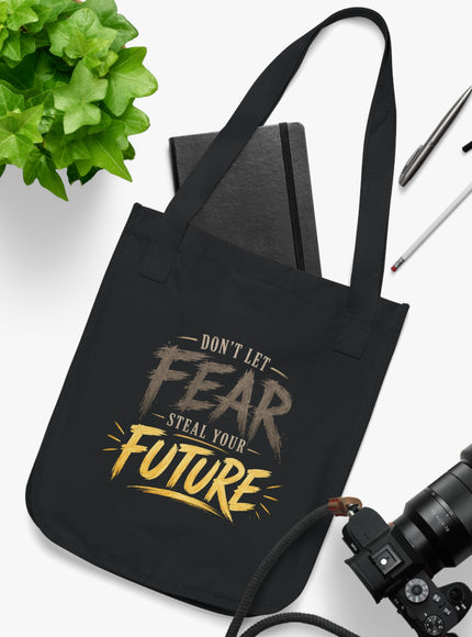 "Don't Let Fear Steal Your Future" Organic Canvas Tote Bag