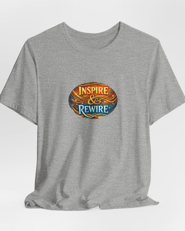 "Inspire and Rewire" Unisex Jersey Short Sleeve Tee