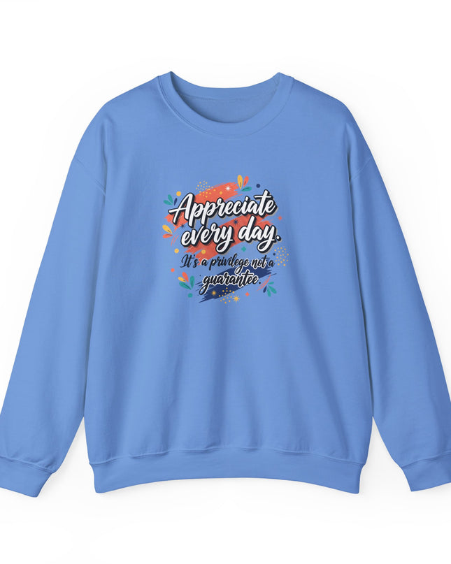 "Appreciate Every Day. It's a Privilege, Not a Guarantee" Unisex Adult Sweatshirt