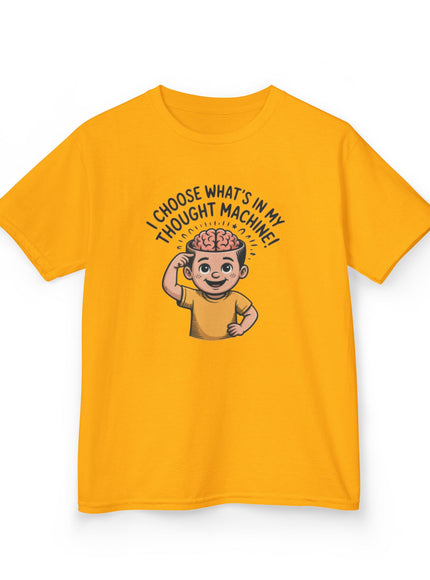 "I Choose What's in my Thought Machine" Kids Heavy Cotton Tee