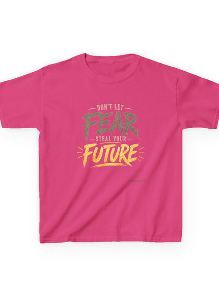 "Don't Let Fear Steal Your Future" Kids Heavy Cotton Tee