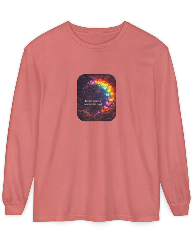 "Be the Rainbow in Someone's Cloud" Unisex Garment-dyed Long Sleeve T-Shirt
