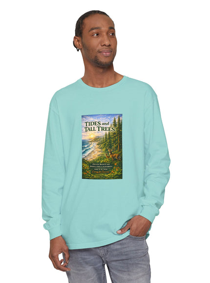 "Tides and Tall Trees" Unisex Garment-dyed Long Sleeve T-Shirt