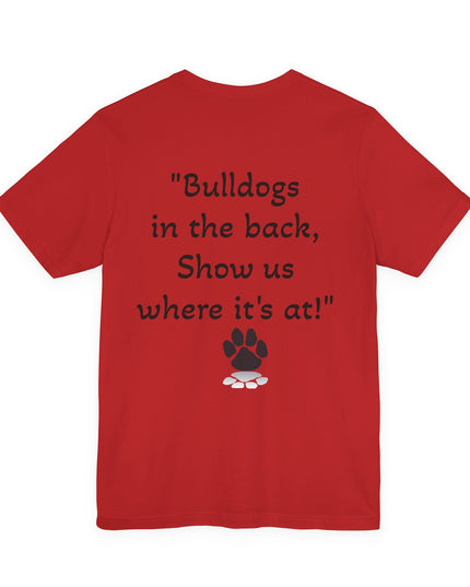 "Bulldogs in the front, Let me hear you grunt!" Unisex Jersey Short Sleeve Tee