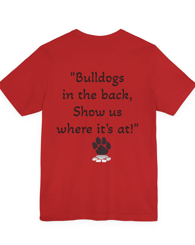"Bulldogs in the front, Let me hear you grunt!" Unisex Jersey Short Sleeve Tee