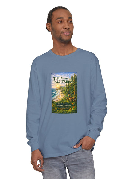 "Tides and Tall Trees" Unisex Garment-dyed Long Sleeve T-Shirt
