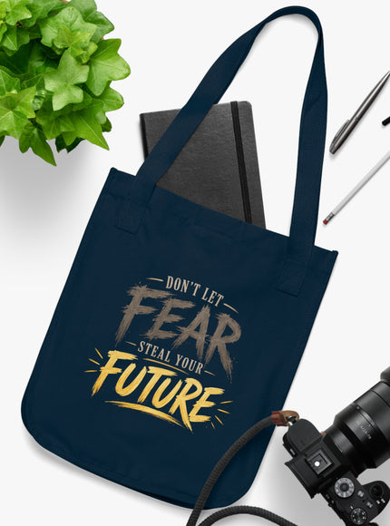 "Don't Let Fear Steal Your Future" Organic Canvas Tote Bag