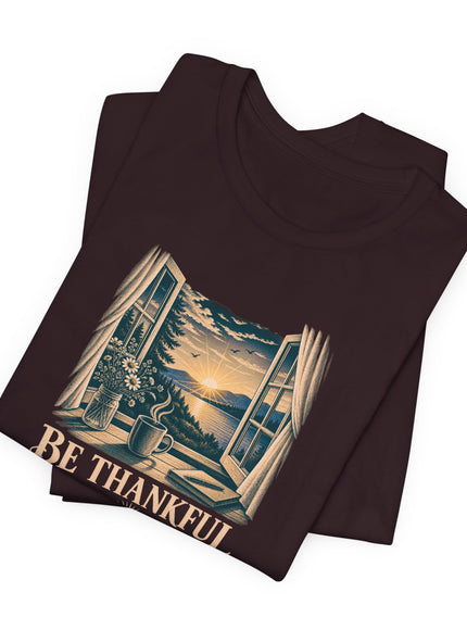 "Be Thankful" Unisex Jersey Short Sleeve Tee