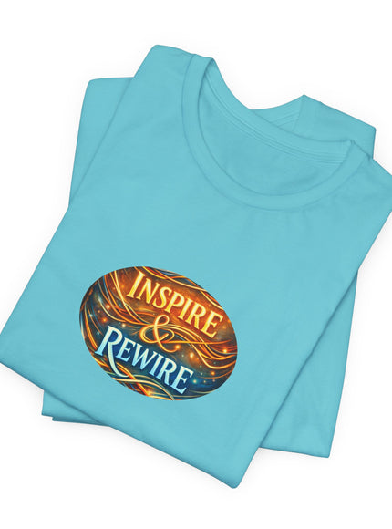 "Inspire and Rewire" Unisex Jersey Short Sleeve Tee