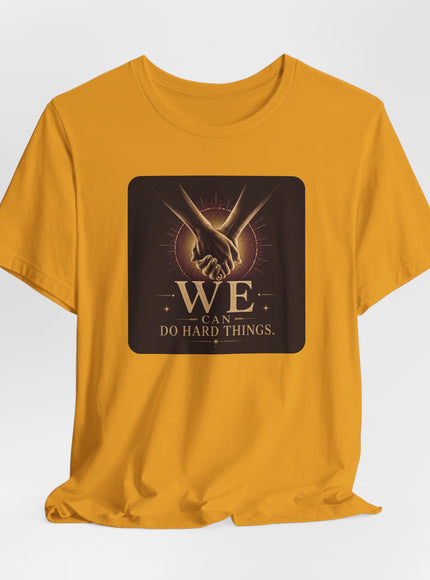 "We Can Do Hard Things" Unisex Jersey Short Sleeve Tee
