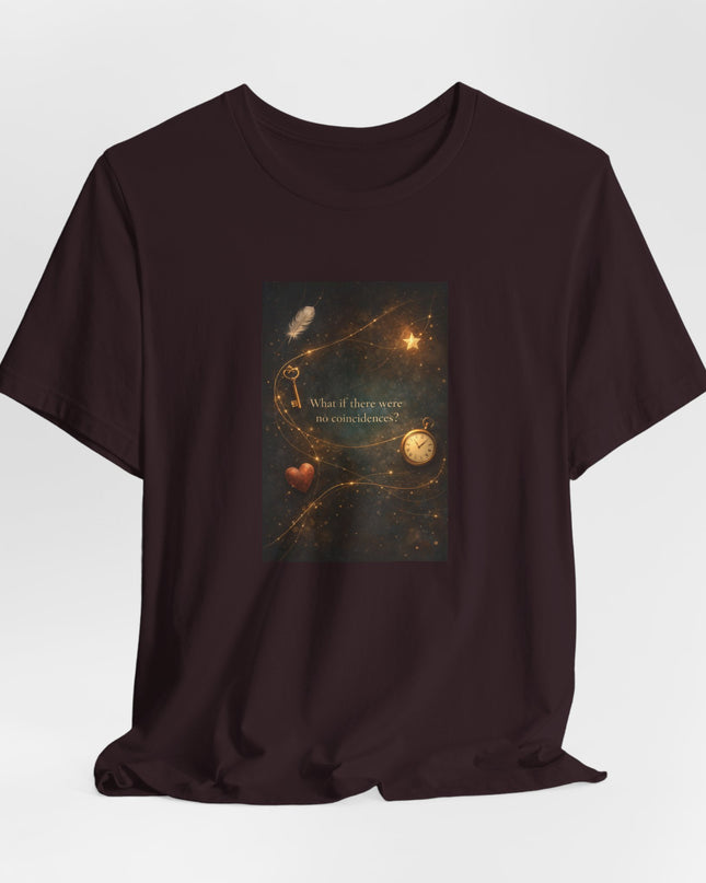 "What If There Were No Coincidences?" Unisex Jersey Short Sleeve Tee