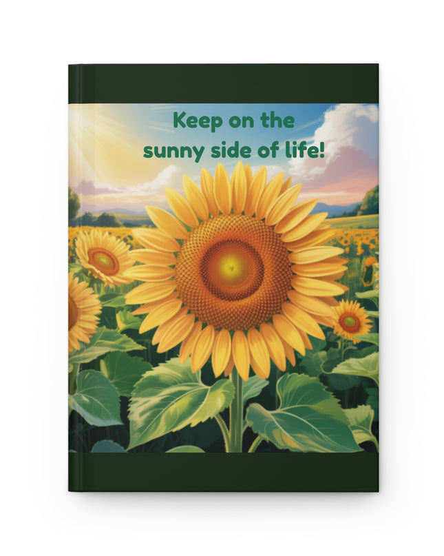 "Keep on the Sunny Side of Life" Hardcover Journal Matte