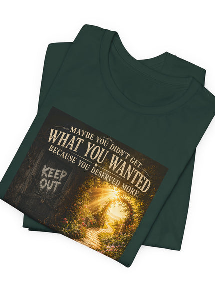 "Because You Deserved More" Unisex Jersey Short Sleeve Tee