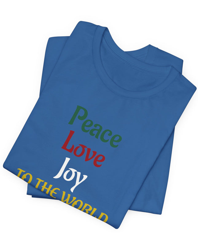 "Peace, Love, Joy to the World" Unisex Jersey Short Sleeve Tee