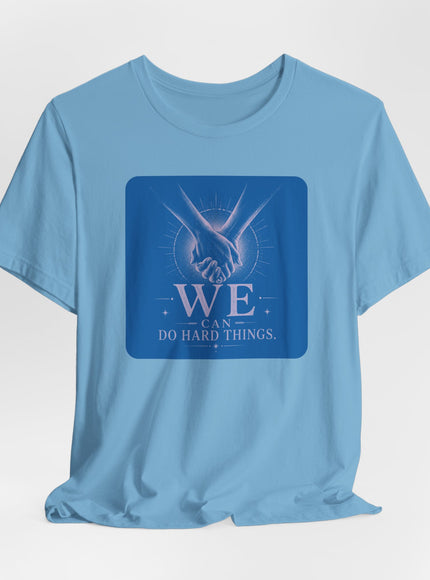 "We Can Do Hard Things" Unisex Jersey Short Sleeve Tee