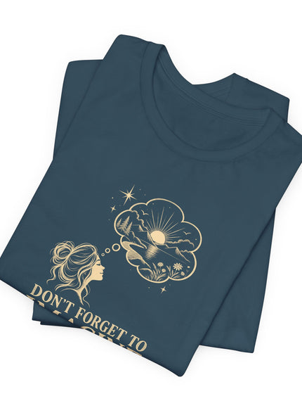 "Don't Forget..." Unisex Jersey Short Sleeve Tee