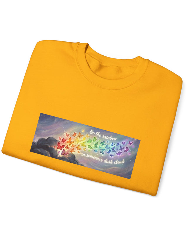 "Be the Rainbow in Someone's Dark Cloud" Unisex Adult Sweatshirt