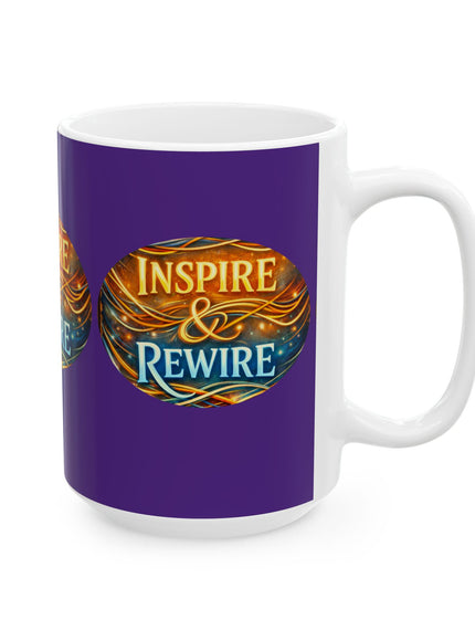 "Inspire and Rewire" Ceramic Mug, (11oz, 15oz)