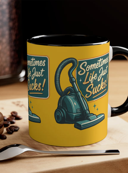 "Sometimes Life Just Sucks" Accent Mug