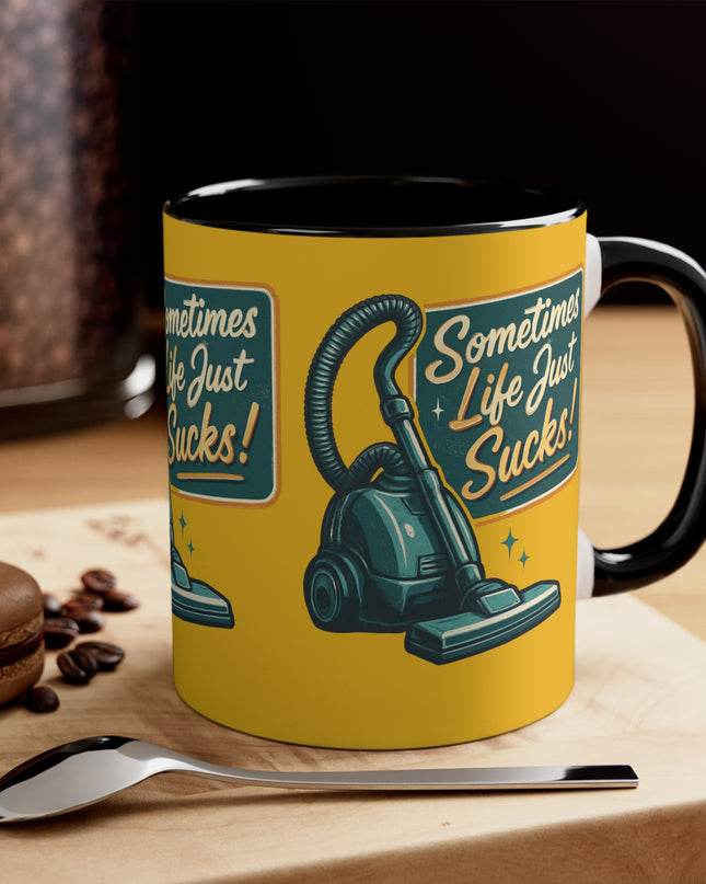 "Sometimes Life Just Sucks" Accent Mug