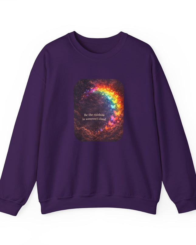 "Be the Rainbow in Someone's Cloud" Unisex Adult Sweatshirt