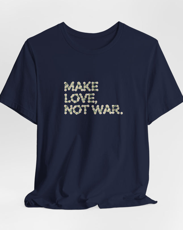 "Make Love Not War" Unisex Jersey Short Sleeve Tee