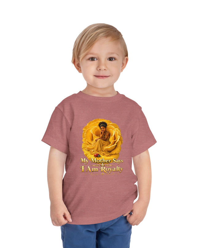 "My Mother Says I am Royalty" Toddler Short Sleeve Tee