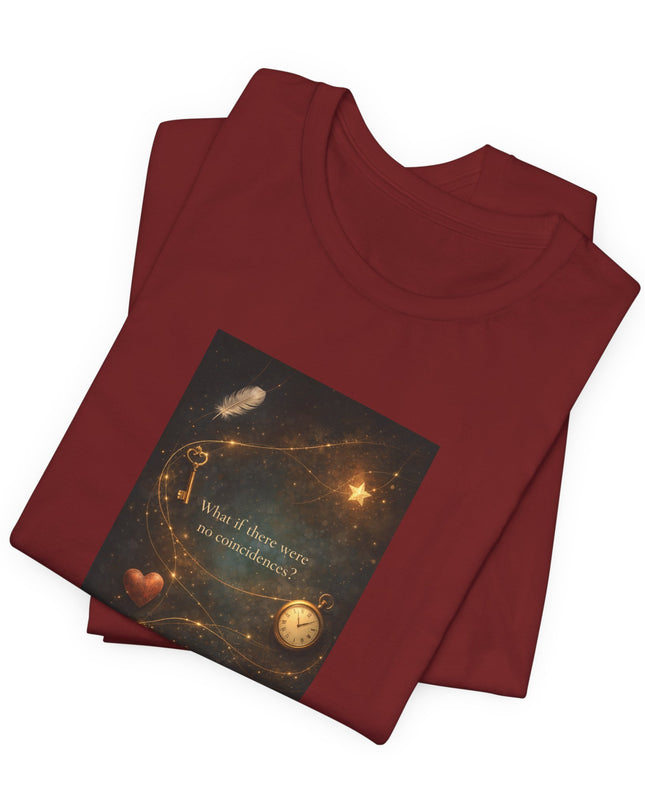 "What If There Were No Coincidences?" Unisex Jersey Short Sleeve Tee