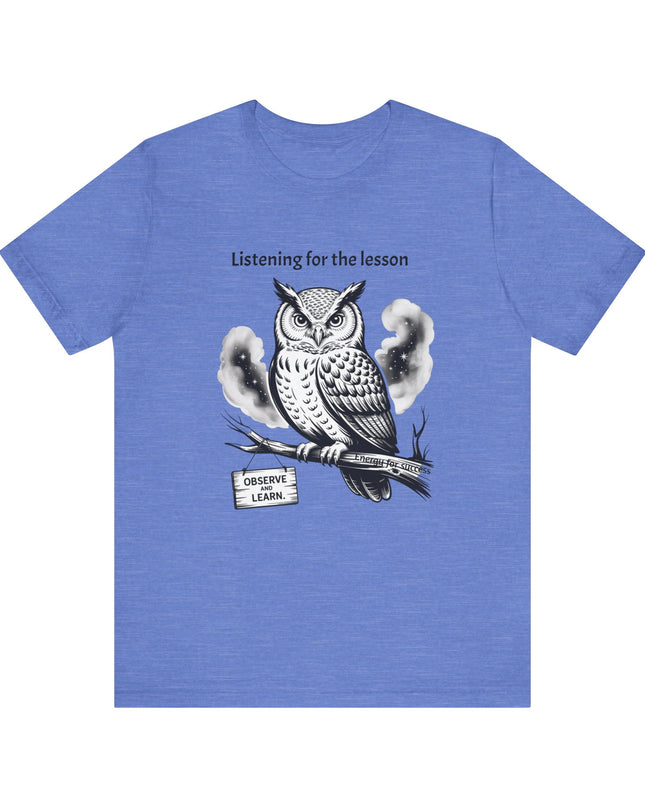 "Listening for the lesson, observe and listen, Energy for Success" Men's and Women's Jersey Short Sleeve Tee