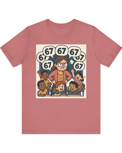 "67 with a Frustrated Elementary School Teacher" Unisex Jersey Short Sleeve Tee