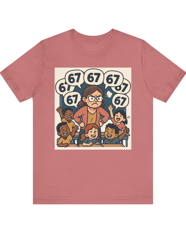 "67 with a Frustrated Elementary School Teacher" Unisex Jersey Short Sleeve Tee