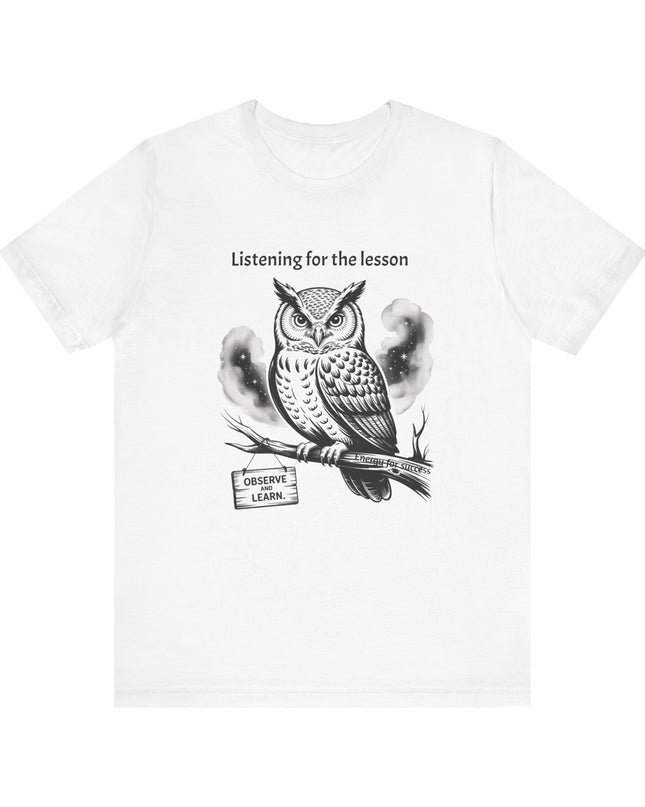 "Listening for the lesson, observe and listen, Energy for Success" Men's and Women's Jersey Short Sleeve Tee