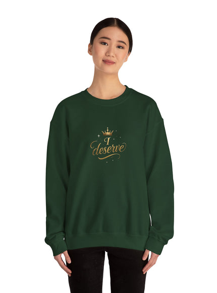 "I Deserve" Unisex Adult Sweatshirt