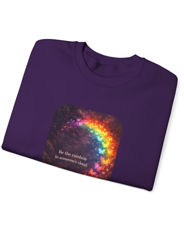 "Be the Rainbow in Someone's Cloud" Unisex Adult Sweatshirt