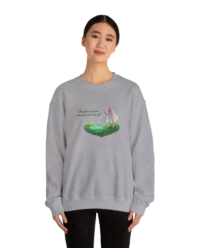 "The Grass is Greener Where You Water It" Unisex Adult Sweatshirt