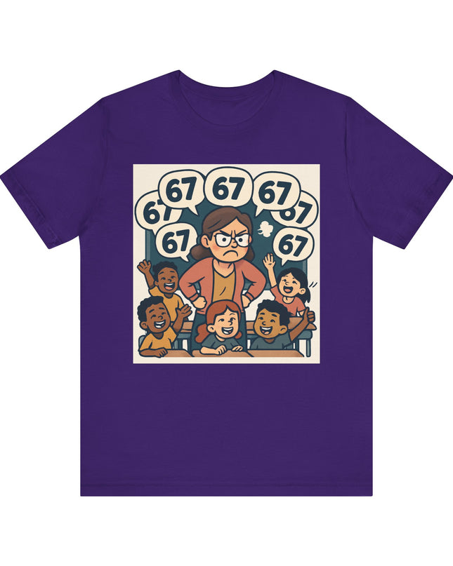 "67 with a Frustrated Elementary School Teacher" Unisex Jersey Short Sleeve Tee