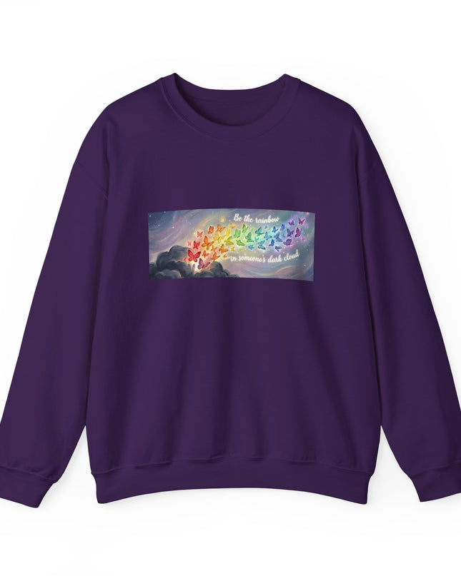 "Be the Rainbow in Someone's Dark Cloud" Unisex Adult Sweatshirt