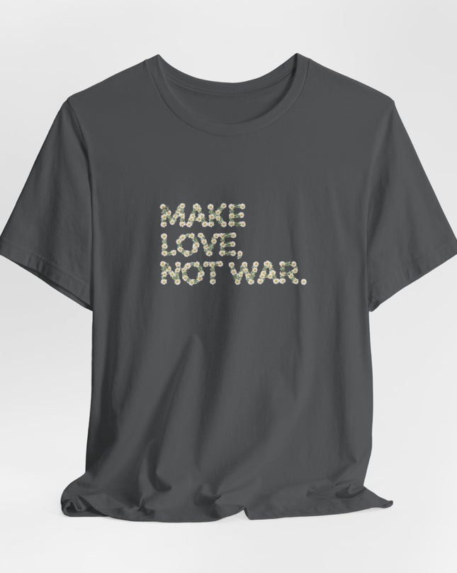 "Make Love Not War" Unisex Jersey Short Sleeve Tee