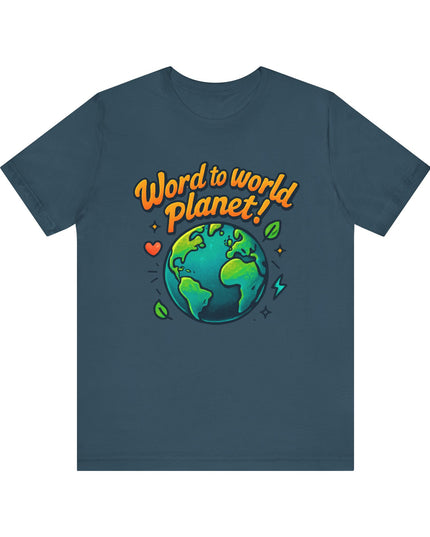 "Word to World Planet" Unisex Jersey Short Sleeve Tee